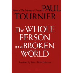 Paul Tournier -- The Whole Person in a Broken World